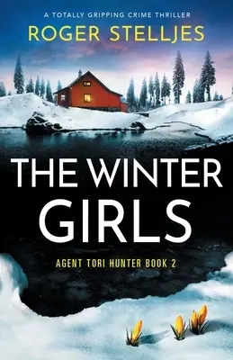 Zimowe dziewczyny: Trzymający w napięciu thriller kryminalny - The Winter Girls: A totally gripping crime thriller