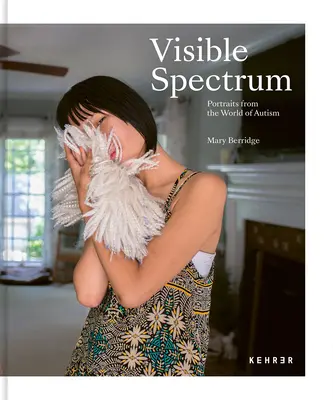 Widoczne spektrum: Portrety ze świata autyzmu - Visible Spectrum: Portraits from the World of Autism