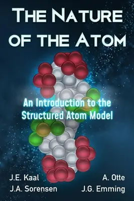 Natura atomu: Wprowadzenie do strukturalnego modelu atomu - The Nature of the Atom: An Introduction to the Structured Atom Model