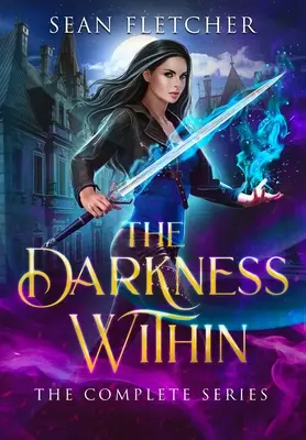 The Darkness Within: Kompletna seria - The Darkness Within: The Complete Series