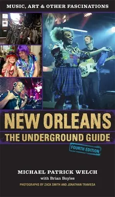 Nowy Orlean: Przewodnik podziemny, wydanie 4 - New Orleans: The Underground Guide, 4th Edition