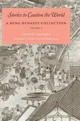 Opowieści ku przestrodze świata: Kolekcja dynastii Ming, tom 2 - Stories to Caution the World: A Ming Dynasty Collection, Volume 2