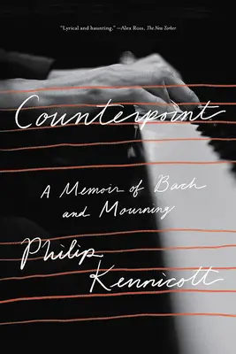 Kontrapunkt: Wspomnienie Bacha i żałoby - Counterpoint: A Memoir of Bach and Mourning