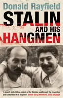 Stalin i jego ludzie - Autorytatywny portret tyrana i tych, którzy mu służyli - Stalin and His Hangmen - An Authoritative Portrait of a Tyrant and Those Who Served Him