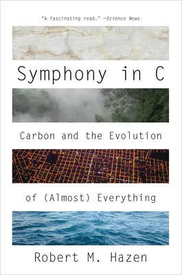 Symphony in C: Węgiel i ewolucja (prawie) wszystkiego - Symphony in C: Carbon and the Evolution of (Almost) Everything