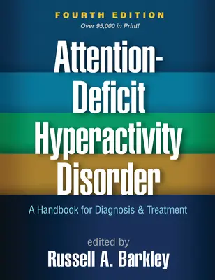 Zespół nadpobudliwości psychoruchowej z deficytem uwagi, wydanie czwarte: Podręcznik diagnozy i leczenia - Attention-Deficit Hyperactivity Disorder, Fourth Edition: A Handbook for Diagnosis and Treatment