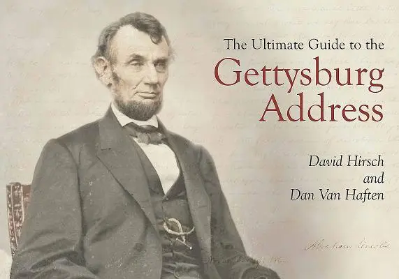 Kompletny przewodnik po orędziu gettysburskim - The Ultimate Guide to the Gettysburg Address