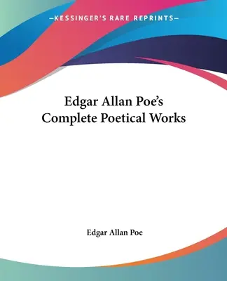 Dzieła poetyckie Edgara Allana Poe w całości - Edgar Allan Poe's Complete Poetical Works