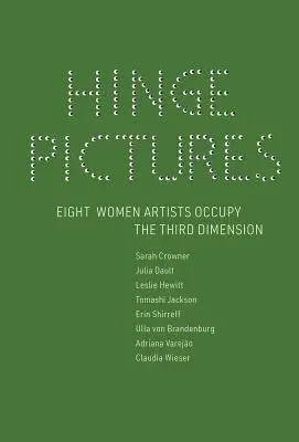 Hinge Pictures: Osiem artystek okupuje trzeci wymiar - Hinge Pictures: Eight Women Artists Occupy the Third Dimension