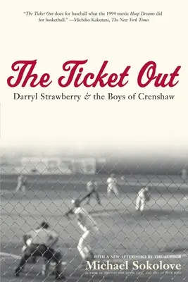 The Ticket Out: Darryl Strawberry i chłopcy z Crenshaw - The Ticket Out: Darryl Strawberry and the Boys of Crenshaw