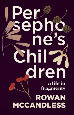 Dzieci Persefony: Życie we fragmentach - Persephone's Children: A Life in Fragments