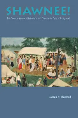 Shawnee: Ceremonializm - plemię rdzennych Amerykanów - Shawnee: Ceremonialism Native American Tribe