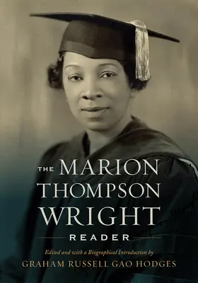 The Marion Thompson Wright Reader: Edycja i wprowadzenie biograficzne Grahama Russella Gao Hodgesa - The Marion Thompson Wright Reader: Edited and with a Biographical Introduction by Graham Russell Gao Hodges
