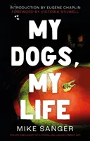 My Dogs, My Life: Życie i dziedzictwo wędrownej komedii z psami - My Dogs, My Life: The Life and Legacy of a Travelling Canine Comedy Act