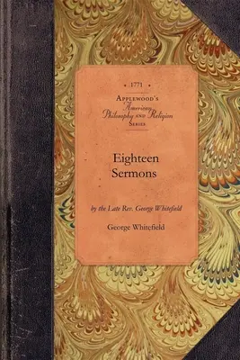 Osiemnaście kazań George'a Whitefielda - Eighteen Sermons by George Whitefield