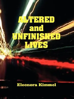 Zmienione i niedokończone życia - Altered and Unfinished Lives