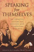 Mówiąc za siebie - prywatne listy Sir Winstona i Lady Churchillów - Speaking For Themselves - The Private Letters Of Sir Winston And Lady Churchill