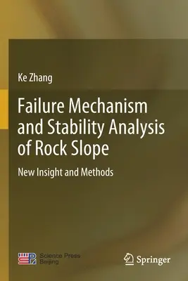 Mechanizm awarii i analiza stabilności zboczy skalnych: Nowe spojrzenie i metody - Failure Mechanism and Stability Analysis of Rock Slope: New Insight and Methods