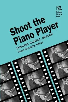 Zastrzelić pianistę: Francois Truffaut, reżyser - Shoot the Piano Player: Francois Truffaut, Director