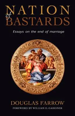 Naród drani: Eseje o końcu małżeństwa - Nation of Bastards: Essays on the End of Marriage