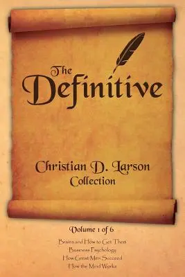 Christian D. Larson - The Definitive Collection - Tom 1 z 6 - Christian D. Larson - The Definitive Collection - Volume 1 of 6