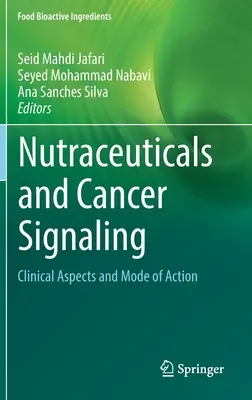 Nutraceutyki i sygnalizacja nowotworów: Aspekty kliniczne i sposób działania - Nutraceuticals and Cancer Signaling: Clinical Aspects and Mode of Action