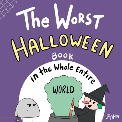 Najgorsza książka na Halloween na całym świecie - The Worst Halloween Book in the Whole Entire World