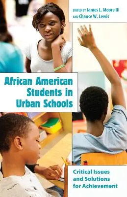 Afroamerykańscy uczniowie w szkołach miejskich: krytyczne kwestie i rozwiązania służące osiągnięciom - African American Students in Urban Schools; Critical Issues and Solutions for Achievement