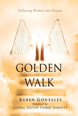 Złoty spacer: Podążając za mądrością do nieba - Golden Walk: Following Wisdom Into Heaven