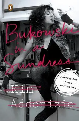 Bukowski w sukience: Wyznania z życia pisarza - Bukowski in a Sundress: Confessions from a Writing Life