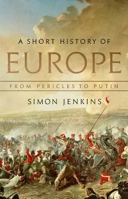 Krótka historia Europy: Od Peryklesa do Putina - A Short History of Europe: From Pericles to Putin