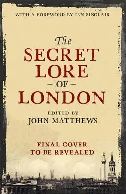 Tajemna wiedza o Londynie - The Secret Lore of London