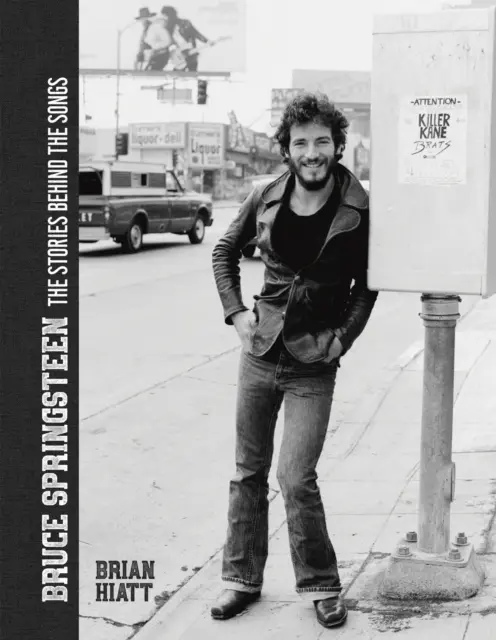 Bruce Springsteen: Historie kryjące się za piosenkami - Bruce Springsteen: The Stories Behind the Songs