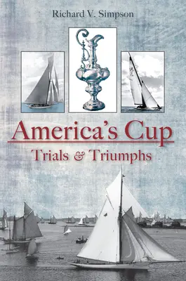 Puchar Ameryki: Próby i triumfy - America's Cup: Trials & Triumphs