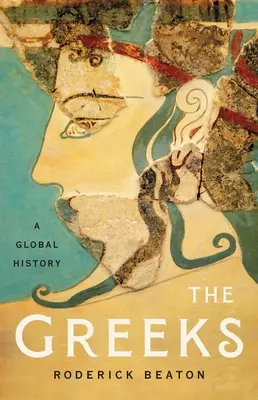 Grecy: Historia globalna - The Greeks: A Global History