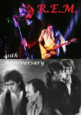 R.E.M. - 40. rocznica - R.E.M. - 40th Anniversary