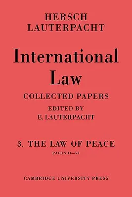 Prawo międzynarodowe: Tom 3, część 2-6: Prawo pokoju, części II-VI - International Law: Volume 3, Part 2-6: The Law of Peace, Parts II-VI