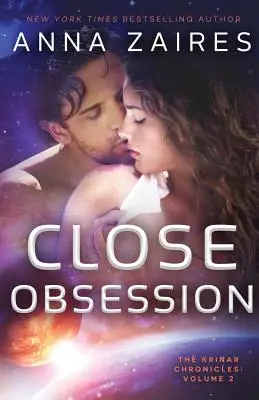 Bliska obsesja: Kroniki Krinara: tom 2 - Close Obsession: The Krinar Chronicles: Volume 2