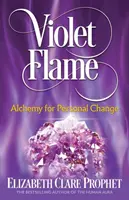 Fioletowy Płomień: Alchemia zmiany osobistej - Violet Flame: Alchemy for Personal Change