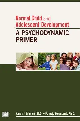 Normalny rozwój dzieci i młodzieży: Psychodynamiczny elementarz - Normal Child and Adolescent Development: A Psychodynamic Primer