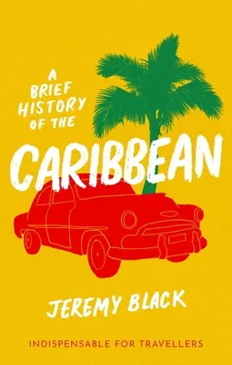 Krótka historia Karaibów: niezbędna dla podróżników - A Brief History of the Caribbean: Indispensable for Travellers