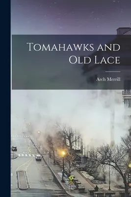 Tomahawki i stare koronki - Tomahawks and Old Lace