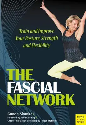 The Fascial Network: Trenuj i popraw swoją postawę i elastyczność - The Fascial Network: Train and Improve Your Posture and Flexibility