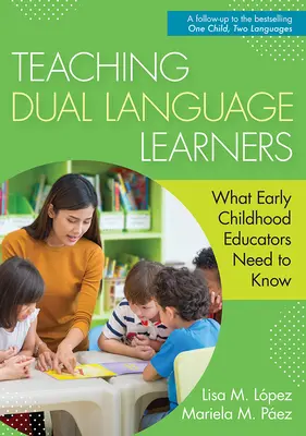 Nauczanie uczniów dwujęzycznych: Co powinni wiedzieć nauczyciele wczesnego dzieciństwa - Teaching Dual Language Learners: What Early Childhood Educators Need to Know