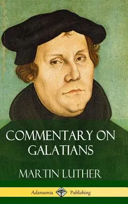 Komentarz do Listu do Galacjan (twarda oprawa) - Commentary on Galatians (Hardcover)