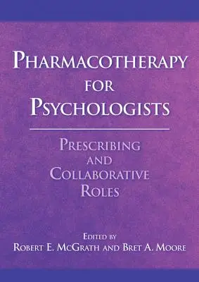 Farmakoterapia dla psychologów: Role związane z przepisywaniem leków i współpracą - Pharmacotherapy for Psychologists: Prescribing and Collaborative Roles