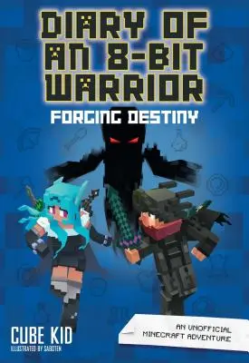 Pamiętnik 8-bitowego wojownika: Wykuwanie przeznaczenia, 6: Nieoficjalna przygoda w grze Minecraft - Diary of an 8-Bit Warrior: Forging Destiny, 6: An Unofficial Minecraft Adventure