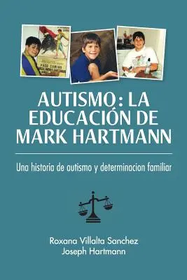 Autyzm: edukacja Marka Hartmanna: historia autyzmu i determinacja rodzinna - Autismo: La educacin de Mark Hartmann: Una historia de autism y determinacion familiar