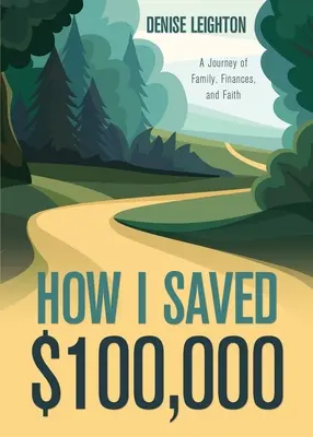 Jak zaoszczędziłem 100 000 dolarów: podróż przez rodzinę, finanse i wiarę - How I Saved $100,000: A Journey of Family, Finances, and Faith