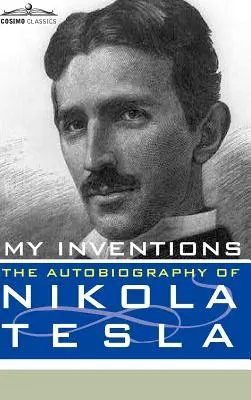 Moje wynalazki: Autobiografia Nikoli Tesli - My Inventions: The Autobiography of Nikola Tesla